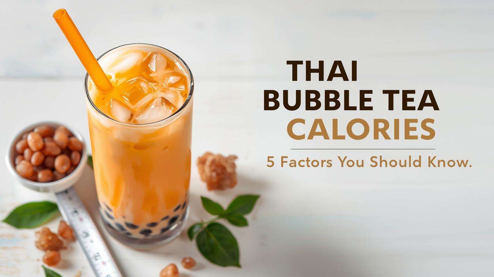 Thai bubble tea with tapioca pearls in tall glass showing orange color, surrounded by ingredients highlighting calorie factors and nutritional information