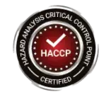 HACCP Certified badge indicating compliance with Hazard Analysis and Critical Control Point food safety standards.